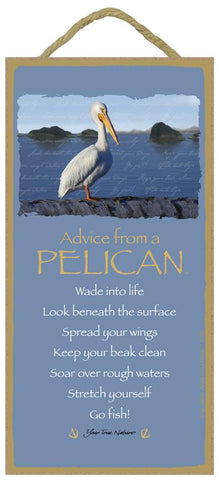 Advice from a Pelican Hanging Wood Sign